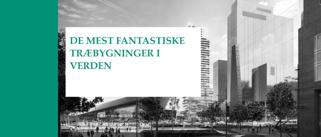 De mest fantastiske træbygninger i verden - Holdbar artikler om CLT byggeri